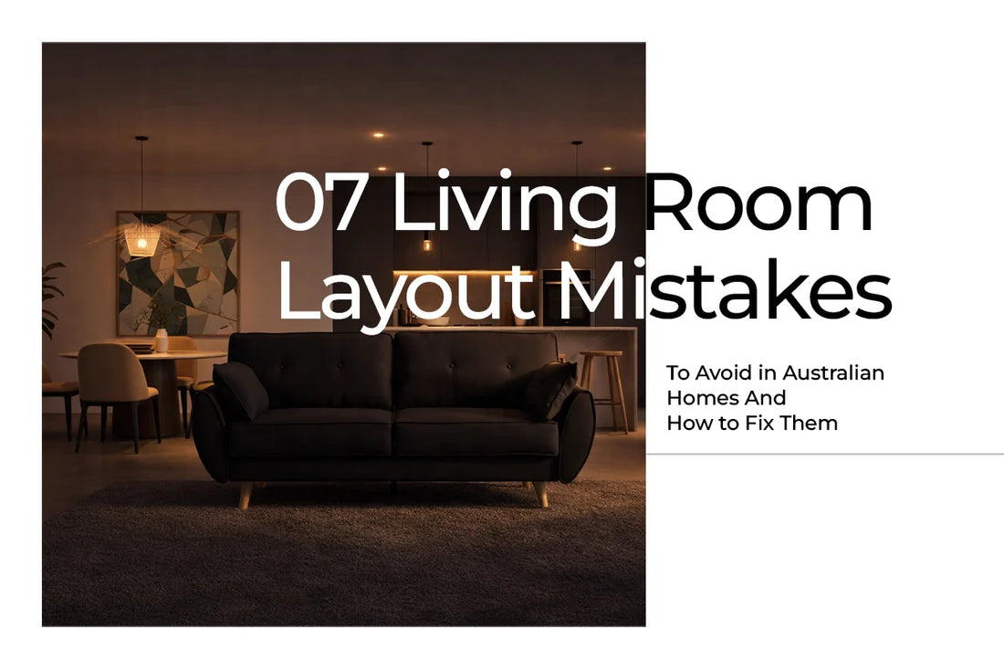 7 Living Room Layout Mistakes to Avoid in Australian Homes And How to Fix Them
