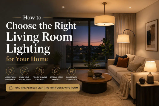 How to Choose the Right Living Room Lighting for Your Home (Australian Buying Guide)